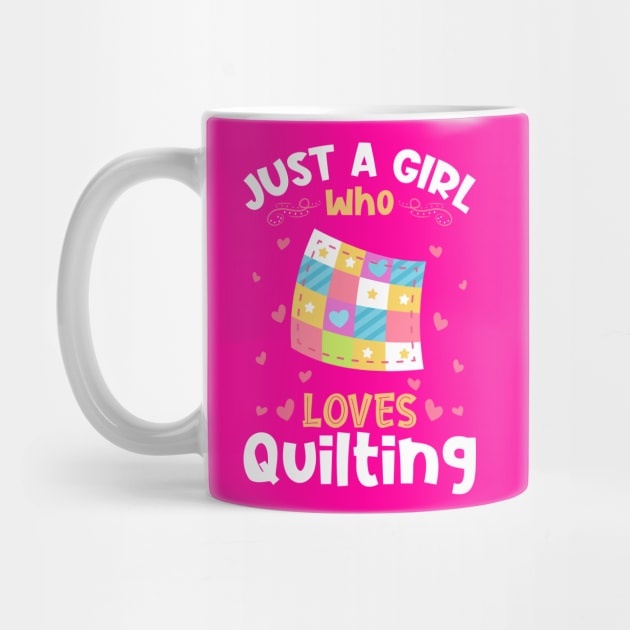 Just a Girl who Loves Quilting Gift by aneisha